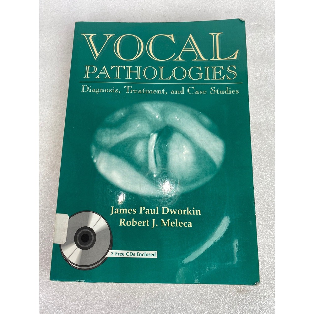 Vocal Pathologies : Diagnosis, Treatment and Case Studies by Robert J. Meleca...